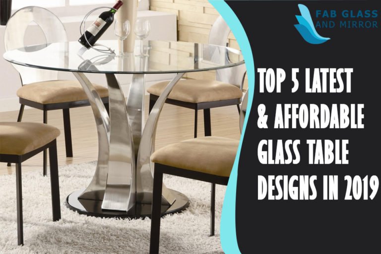 Top 5 Latest & Affordable Glass Table Designs in 2019