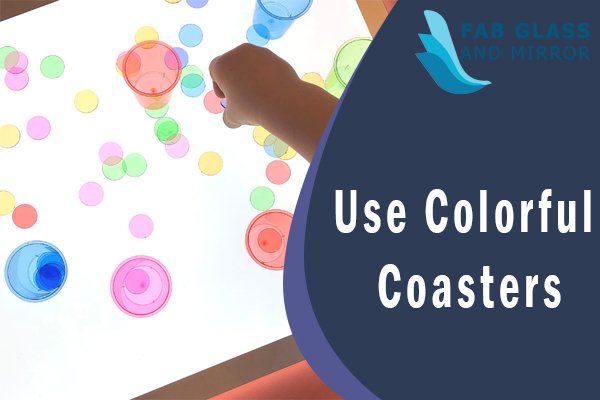 Use Colorful Coasters